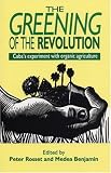Greening of the Revolution: Cuba's Experiment with Organic Agriculture