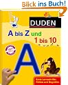 Duden A bis Z und 1 bis 10: Erste Lernschritte: F�hlen und Begreifen