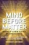 Mind Before Matter: Vision of a New Science of Consciousness