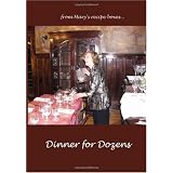 Dinner for Dozens: Recipes from Mary's and Dorothy's File Boxes