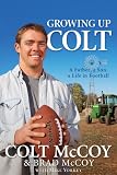 Growing Up Colt: A Father, a Son, a Life in Football Growing Up Colt: A Father, a Son, a Life in Football