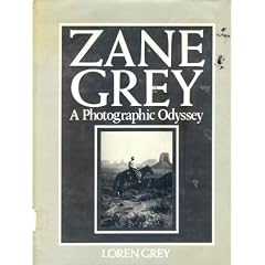 Zane Grey: A Photographic Odyssey