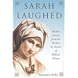 sarah laughed modern lessons from the wisdom and stories of biblical women