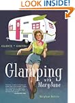 Glamping with MaryJane: Glamour + Cam...