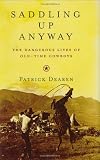 Saddling Up Anyway: The Dangerous Lives of Old-Time Cowboys