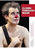 Clown through mask : the pioneering work of Richard Pochinko as practised by Sue Morrison