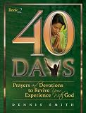 40 Days (Prayers and Devotions to Revive Your Experience With God)
