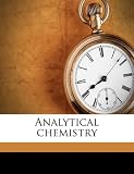 Analytical chemistry Volume 1