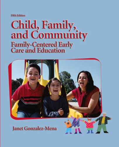 Child, Family, and Community: Family-Centered Early Care and Education (5th Edition)
