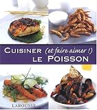 Revue LAROUSSE  / Cuisiner (et Faire Aimer!) le Poisson