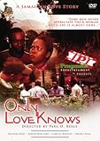 Only Love Knows