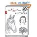 Die Kunst des Zeichnens: Die gro�e Zeichenschule: praxisorientiert und gut erkl�rt