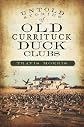 Untold stories of old Currituck duck clubs