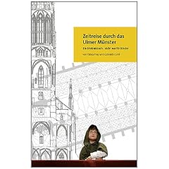 Zeitreise durch das Ulmer M�nster: Ein Erlebnisbuch - nicht nur f�r Kinder