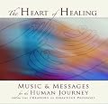 Heart of Healing: Messages and Music for the Heart of Healing