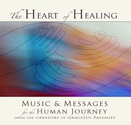 Heart of Healing: Messages and Music for the Heart of Healing