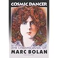 Cosmic Dancer: The Life & Music of Marc Bolan