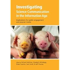 Investigating Science Communication in the Information Age: Implications for Public Engagement and Popular Media (Communicating Science in the Information Age)