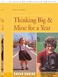 Thinking Big and Mine for a Year