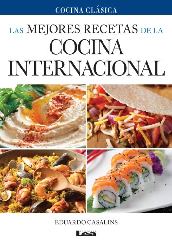 Las mejores recetas de la cocina internacional (Spanish Edition)
