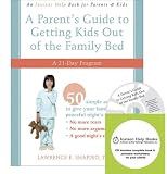 A Parent's Guide to Getting Kids Out of the Family Bed: A 21-day Program