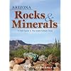 Arizona Rocks & Minerals: A Field Guide to the Grand Canyon State