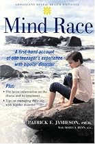 Mind Race: A Firsthand Account of One Teenager's Experience with Bipolar Disorder (Adolescent Mental Health Initiative)