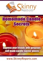 Click to Download Free Kindle Book -> Homemade Candle Secrets: Impress your friends with gorgeous self made candle master pieces (Skinny Report)
