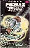 Pulsar 2 : an original anthology of science fiction and science futures