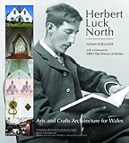 Herbert Luck North : arts and crafts architecture for Wales