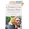 A Street Cat Named Bob: And How He Saved My Life