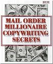 Mail Order Millionaire Copywriting Secrets for Internet Sales
