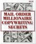 Mail Order Millionaire Copywriting Secrets for Internet Sales