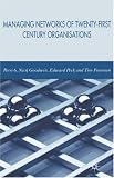 Managing Networks of Twenty-First Century Organisations