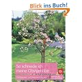So schneide ich meine Obstgeh�lze: Obstb�ume und Beerenstr�ucher