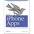 Building iPhone Apps with HTML, CSS, and JavaScript: Making App Store Apps Without Objective-C or Cocoa