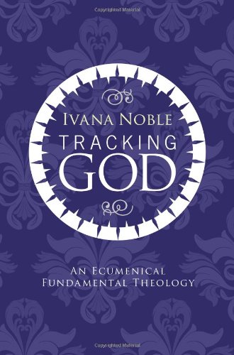Tracking God: An Ecumenical Fundamental Theology