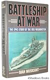 Battleship at War: The Epic Story of the Uss Washington