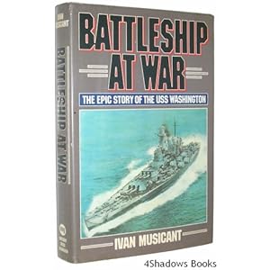 Battleship at War: The Epic Story of the Uss Washington Ivan Musicant