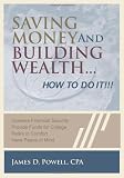 Saving Money and Building Wealth...: How To Do It!