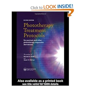 Phototherapy Treatment Protocols for Psoriasis and other Phototherapy-responsive Dermatoses, Second Edition Michael D. Zanolli and Steven R. Feldman