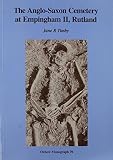 The Anglo-Saxon cemetery at Empingham II, Rutland : excavations carried out between 1974 and 1975
