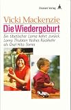 Produkt-Bild: Die Wiedergeburt. Ein tibetischer Lama kehrt zur&uuml;ck. Lama Thubten Yeshes R&uuml;ckkehr als &Ouml;sel Hita Torres