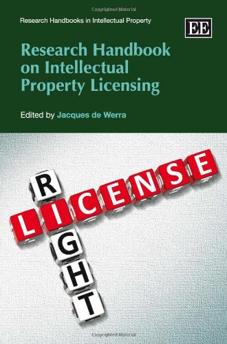 Research Handbook on Intellectual Property Licensing (Research Handbooks in Intellectual Property Series)
