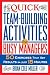 Quick Team-Building Activities for Busy Managers: 50 Exercises That Get Results in Just 15 Minutes