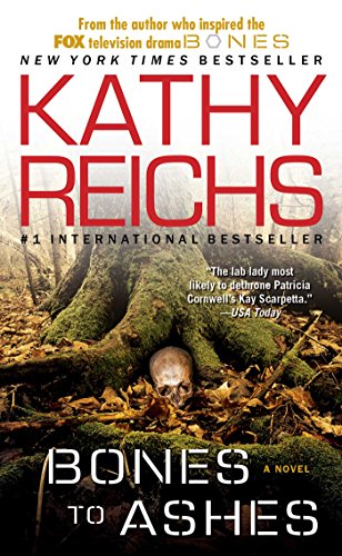 Bones to Ashes: A Novel (Temperance Brennan Book 10)