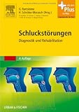 Schluckstörungen: Diagnostik und Rehabilitation - mit Zugang zum Elsevier-Portal