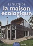 Le guide de la maison �cologique