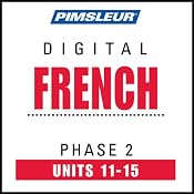French Phase 2, Unit 11-15: Learn to Speak and Understand French with Pimsleur Language Programs | [Pimsleur]