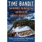 Click here to buy Time Bandit: Two Brothers, the Bering Sea, and One of the World's Deadliest Jobs by  Andy Hillstrand, Johnathan Hillstrand, and Malcolm MacPherson.